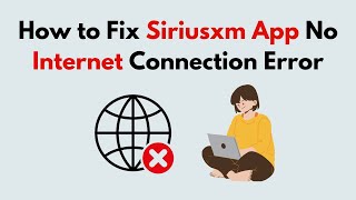 How to Fix Siriusxm App No Internet Connection Error [upl. by Nnaeinahpets]