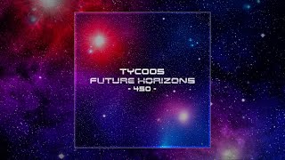 Tycoos  Future Horizons 450 [upl. by Esined558]