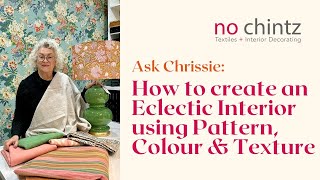 How to create an Eclectic Interior using Pattern Colour amp Texture  No Chintz Interiors Scheme [upl. by Banna]