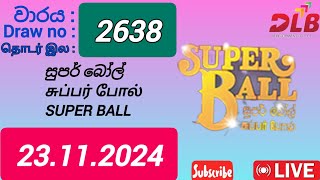 Super Ball 2638 23112024 Today  සුපර් බෝල් DLB NLB Lottery Result [upl. by Einohtna926]