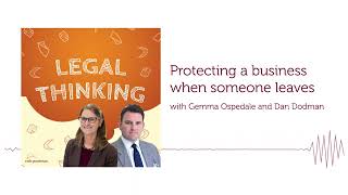 Protecting a business when someone leaves  Legal Thinking Podcast [upl. by Wardieu930]