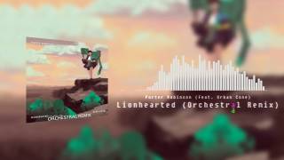 Porter Robinson feat Urban Cone  Lionhearted Orchestral Remix [upl. by Conover]