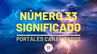 NÚMERO 33 SIGNIFICADO ⚡🌌💥 [upl. by Anerdna]