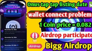 Onus tap tap listing date confirm  onus tap airdrop  onus tap tap withdrawal process [upl. by Ylecic]