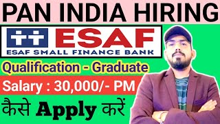 ESAF small finance bank hiring  how to apply  eligibility  location  work  salary  job role [upl. by Ardnatal]