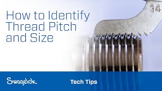 How to Identify Thread Pitch and Size  Tech Tips  Swagelok 2020 [upl. by Aicined]