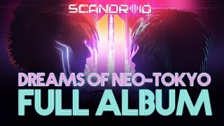 Scandroid  Dreams of NeoTokyo Full Album [upl. by Ferri566]