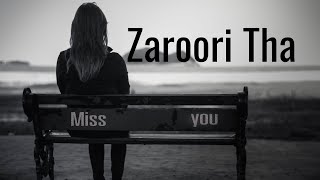 Zaroori Tha Official Song Slowed amp Reverb AAI Creator [upl. by Eylhsa]