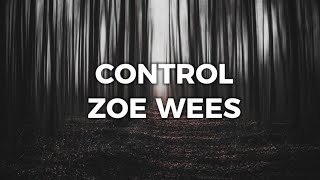 CONTROL  Zoe Wees  Lyrics [upl. by Atinev251]