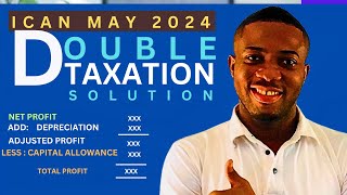 DOUBLE TAXATION ICAN MAY 2024 Q3 SOLUTION accounting ICAN DTA TAXATION [upl. by Ahseila]