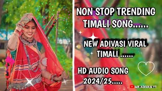 NON  STOP 🎵 TRENDING SONG  NEW ADIVASI VIRAL TIMALI  HD AUDIO SONG 202425 [upl. by Ylatan]