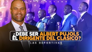 ¿Debe ser Albert Pujols el dirigente del clásico mundial  Las Deportivas [upl. by Weitzman]