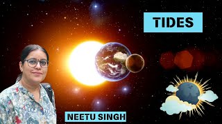 Tides  Mechanism  Tidal movements  Neetu Singh [upl. by Nydia]