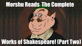 Morshu Reads The Complete Works of Shakespeare Part One No AI [upl. by Anaele]