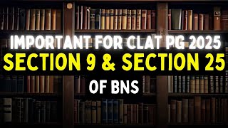 Section 9 amp section 25 of BNS  For all CLAT PG 2025 students [upl. by Ennirak]