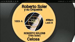 Celosa  Roberto Soler y Su Orquesta [upl. by Tedi150]