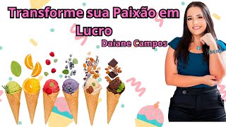 quotAbra sua Sorveteria de Sucesso Agoraquot Daiane Campos transforme sua Paixão em lucro [upl. by Ruff]