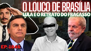 O LOUCO de Brasília e a IMPRENSA Suja  Lula e o RETRATO do Fracasso  Aliança BREUA Pela LIBERDADE [upl. by Nolur]