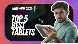 Top 5 Budget Tablets for 2025 Our MustHave Picks NEW [upl. by Lainad]