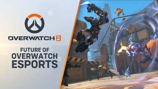 The Future of Overwatch Esports [upl. by Artenehs]