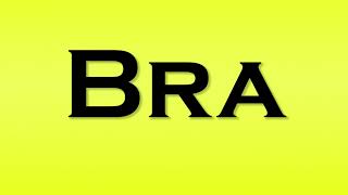 Pronunciation of Bra [upl. by Giglio]