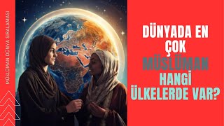 Müslüman Nüfusun En Fazla Olduğu Ülkeler [upl. by Ayat]