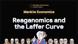 Mankiw Economics Reaganomics and the Laffer Curve [upl. by Lehcer]