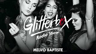 Glitterbox Radio Show 260 Presented By Melvo Baptiste [upl. by Mendy943]