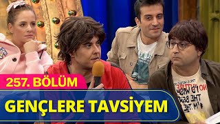 Gençlere Tavsiyem  Güldür Güldür Show 257Bölüm [upl. by Ekram]