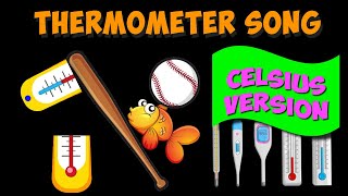 Thermometer Song Celsius Version [upl. by Ativahs661]