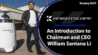 Knightscope An Introduction to Chairman and CEO William Santana Li [upl. by Marilin974]