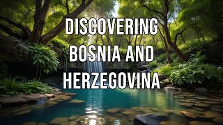 Discovering Bosnia and Herzegovina [upl. by Arabrab]