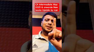 CA intermediate May 2025 amp onwards New books Update by icai [upl. by Grote]