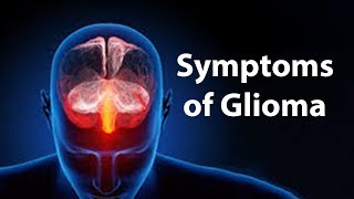 Symptoms of Glioma [upl. by Hillyer]