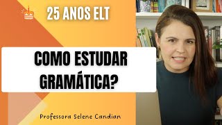 Como estudar gramática 25 anos de ELT [upl. by Ivzt]