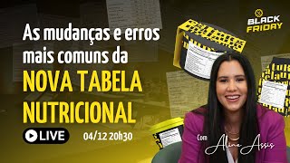 AO VIVO  Black Friday Rotulagem  Mudanças e erros da Nova Tabela Nutricional [upl. by Seravat]