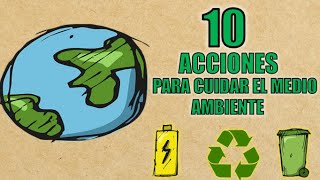 10 ACCIONES PARA CUIDAR EL MEDIO AMBIENTE [upl. by Naired]