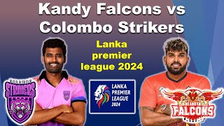 Kandy Falcons vs Colombo Strikers  Match 3  Lanka premier league 2024  lpl2024 [upl. by Adnanref]