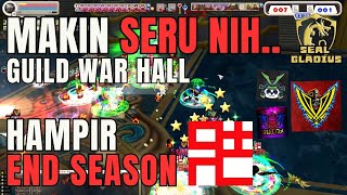 SEAL GLADIUS  GUILD WAR HALL HAMPIR END SEASON GUILD VANGUARD MAKIN MENYALA  SEAL PRIVATE SERVER [upl. by Farlie]