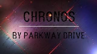 Parkway Drive Chronos Lyrics [upl. by Iinden556]