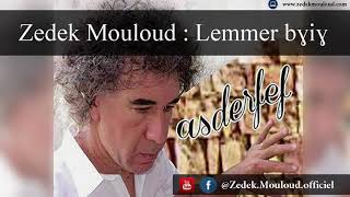 Zedek Mouloud  Lemmer bɣiɣ Album Asderfef [upl. by Aneba]