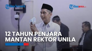 Dituntut 12 Tahun Penjara Mantan Rektor Unila Hadapi Sidang Vonis Hari Ini [upl. by Maitilde730]