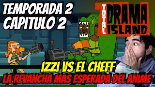 IZZI VS EL CHEF LA REVANCHA  LUZ DRAMA ACCION CAPITULO 2 TEMPORADA 2 DRAMA TOTAL REACCION [upl. by Zetroc]