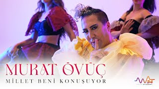 MURAT ÖVÜÇ  MİLLET BENİ KONUŞUYOR [upl. by Oric]