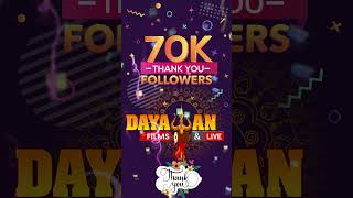 70k subscribers🎈 DAYAWAN FILMS  THANKS 2 ALL 😀👏 [upl. by Ebby]