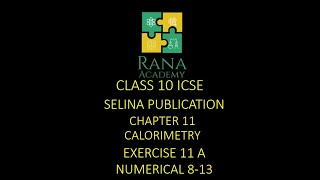 CLASS 10 ICSE PHYSICS SELINA PUBLICATION CALORIMETRY EXERCISE 11A NUMERICAL 8 13 [upl. by Crandale185]