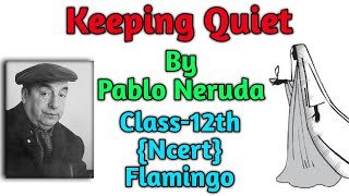 Keeping Quiet Explanation Class12th  Ncert English  Flamingo [upl. by Hibbs]