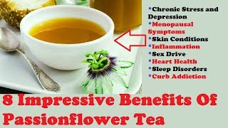 8 Impressive Benefits Of Passionflower Tea🔲 [upl. by Lucita]