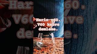 Hario v60  V60 kahve demleme  Günlük rutin kahvedemleme kahvekeyfi kahveçekirdeği hariov60 [upl. by Rise]