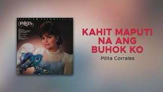 Pilita Corrales  Kahit Maputi Na Ang Buhok Ko Official Audio [upl. by Immot]